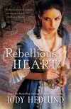 An Editorial Review of “Rebellious Heart” by Jody Hedlund