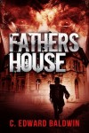 An Editorial Review of “Fathers House” by C. Edward Baldwin
