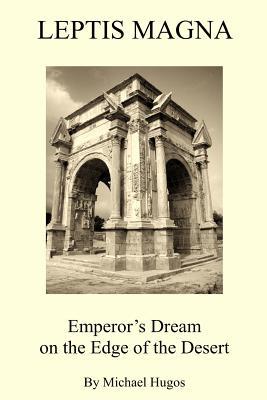 An Editorial Review of “Leptis Magna” by Michael Hugos