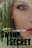 An Editorial Review of “Swamp Secret” by Eleanor Tatum