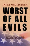WORST OF ALL EVILS by Janet McClintock
