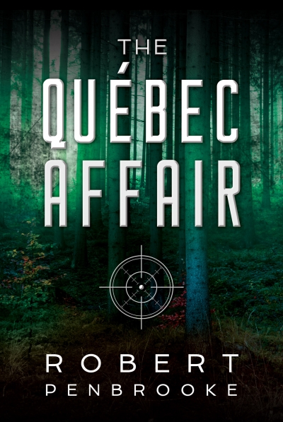 The QUEBEC AFFAIR by Robert Penbrooke, a Spy Thriller