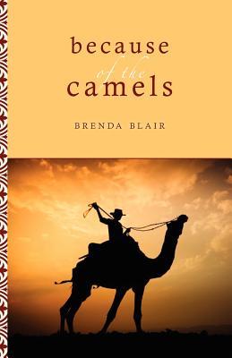 BECAUSE of the CAMELS, by Brenda Blair