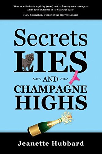 SECRETS, LIES, and CHAMPAGNE HIGHS by Jeanette Hubbard, a cozy mystery