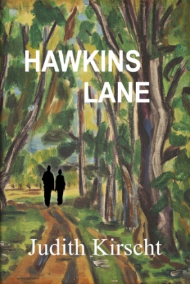 HAWKINS LANE, by Judith Kirscht, a literary romantic mystery