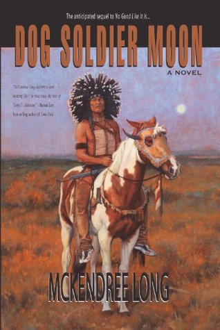 DOG SOLDIER MOON by McKendree Long – Historical Post-Civil War Western