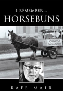 I REMEMBER HORSEBUNS by Rafe Mair, a historical memoir