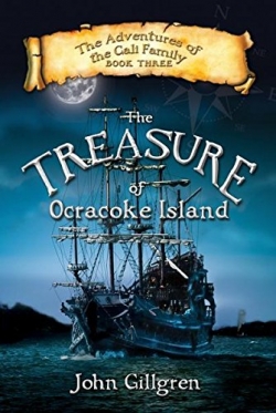THE TREASURE OF OCRACOKE ISLAND by John Gillgren, third book in the Adventure of Cali Family Series