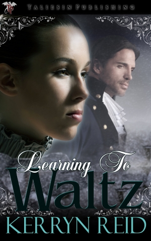 LEARNING TO WALTZ by Kerryn Reid, a stunning and refreshing novel in the Regency genre