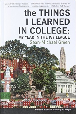 THE  THINGS I LEARNED IN COLLEGE by Sean-Michael Green, a humorous reflection the college experience