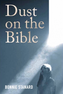 DUST ON THE BIBLE by Bonnie Stanard, a moving coming-of-age story