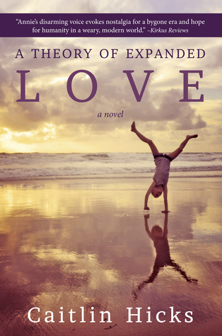 A THEORY OF EXPANDED LOVE by Caitlin Hicks, a bold, coming-of-age novel