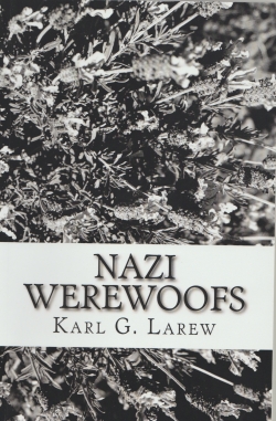 NAZI WEREWOOFS by Karl Larew — a zany and fun vampire spoof for adults