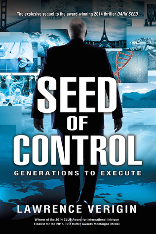 SEED of CONTROL: Generations to Execute by Lawrence Verigin – a relevant global thriller