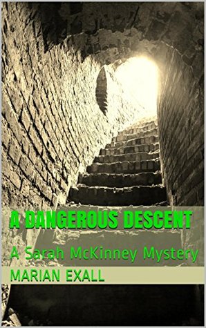 A DANGEROUS DESCENT: A Sarah McKinney Mystery by Marian Exall – a contemporary cosmopolitan mystery