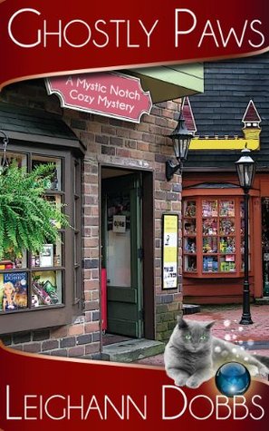 Ghostly Paws (Mystic Notch #1) by Leighann Dobbs – Cozy Mystery