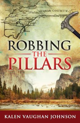 Robbing the Pillars by Kalen Vaughan Johnson – Historical Fiction