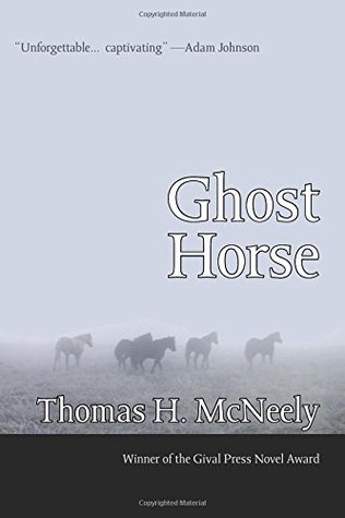 Ghost Horse by Thomas McNeely – Literary Fiction