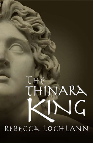 The Thinara King by Rebecca Lochlann – Historical Fiction/Fantasy/Mythology