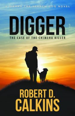 DIGGER: SIERRA and the CASE of the CHIMERA KILLER by Robert D. Calkins – YA, Mystery/Thriller, Crime Fiction