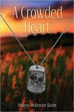 A CROWDED HEART by Andrea McKenzie Raine – Literary, Historical Fiction, Veteran/PTSD