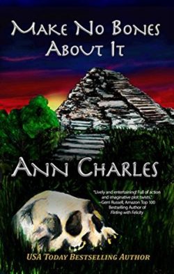 MAKE NO BONES ABOUT IT by Ann Charles – Action/Adventure, Mystery, Romance, Thriller