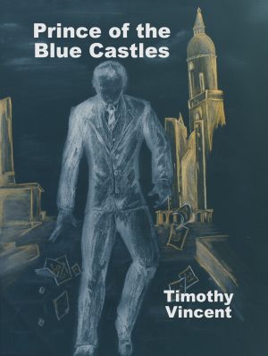 PRINCE of the BLUE CASTLES by Timothy Vincent – Crime Thriller, Suspense