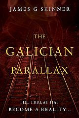 THE GALICIAN PARALLAX by James G. Skinner – Spies & Politics, Thriller, Terrorism