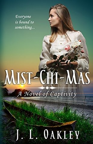 MIST-CHI-MAS by J.L. Oakley – Historical Fiction, Pacific Northwest, Literary