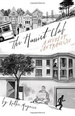 The HARRIET CLUB: A NOVEL of SAN FRANCISCO by Kathe Maguire – Literary, Y/A Mystery/Thriller, Romance