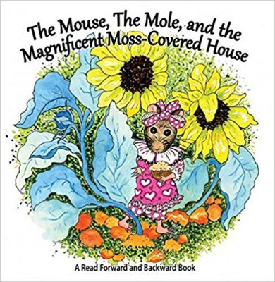 The MOUSE, the MOLE, and the MAGNIFICENT MOSS-COVERED HOUSE by Stirling C., Illustrated by Donna Washington – Children’s Picture Book, Beginner Readers