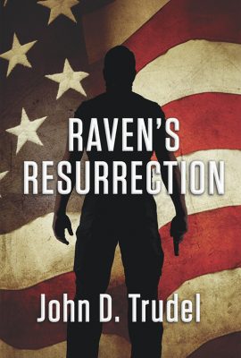 RAVEN’S RESURRECTION by John Trudel – Cybertech, Paranormal, Thriller