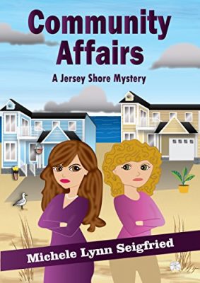 COMMUNITY AFFAIRS, A JERSEY SHORE MYSTERY by Michele Lynn Seigfried – Cozy Mystery, Female Sleuth