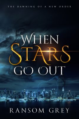 WHEN STARS GO OUT by Ransom Grey – Y/A Dystopian Thriller, Fantasy, Christian