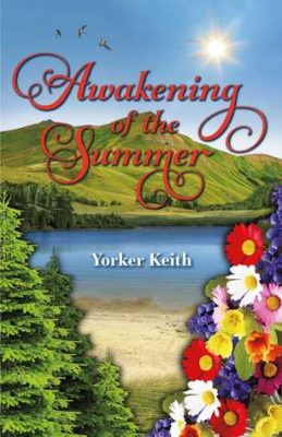 AWAKENING of the SUMMER by Yorker Keith – Contemporary, Literary, Romantic