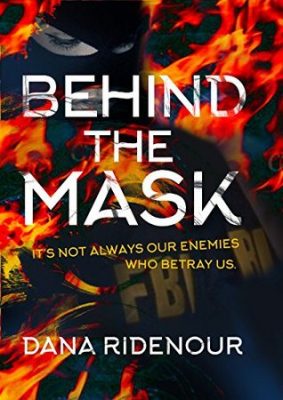 BEHIND the MASK by Dana Ridenour – Terrorism Thrillers, Police Procedurals, Women’s Crime Fiction