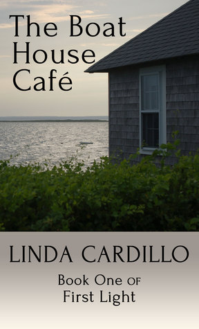 The BOATHOUSE CAFE: Book One of FIRST LIGHT by Linda Cardillo – Intercultural Romance, Literary, Historical Fiction