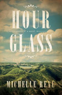 HOUR GLASS by Michelle Rene – Coming of Age, Western Fiction, Tragic Drama/Plays