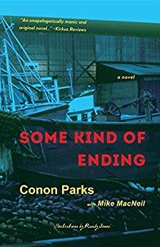 SOME KIND of ENDING by Conon Parks – Literary, Contemporary, Pacific Northwest