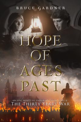 HOPE of AGES PAST by Bruce Gardner – Historical Fiction, Thirty Years War, Historical Romance, Family Saga