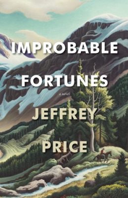 IMPROBABLE FORTUNES: A NOVEL by Jeffrey Price – Western, Satire, Contemporary Fiction