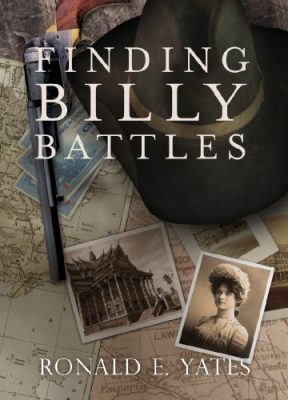 FINDING BILLY BATTLES: An Account of Peril, Transgression and Redemption, (Book 1 of 3) by Ronald E. Yates – Literary, Historical Fiction, Germany