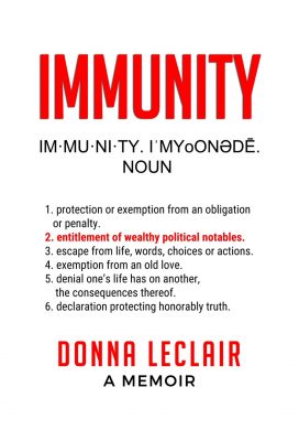 IMMUNITY: Entitlement of Wealthy Political Notables by Donna LeClair – Biography, White Collar Crime, Child Abuse