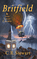 BRITFIELD and the LOST CROWN by C. R. Stewart – Action/Adventure, Coming of Age, Mystery/Caper