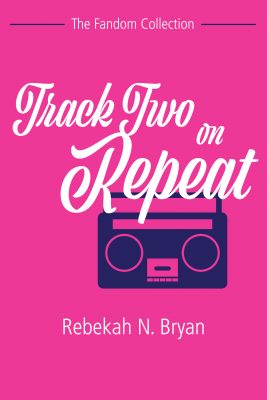 TRACK TWO ON REPEAT by Rebekah N. Bryan – Y/A, Music, Friendship