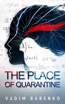 The PLACE of QUARANTINE by Vadim Babenko – Astronomy of the Universe, Russian Dramas/Plays, System Theory & Physics, Sci-Fi