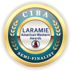 The Semi-Finalists Announcement for the LARAMIE Book Awards for Americana Fiction – a division of the 2019 CIBAs