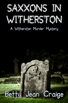 SAXXONS in WITHERSTON: Witherston Murder Mystery by Betty Jean Craige – Cozy Mystery, Women Sleuths, Multiculturalism/Family Drama