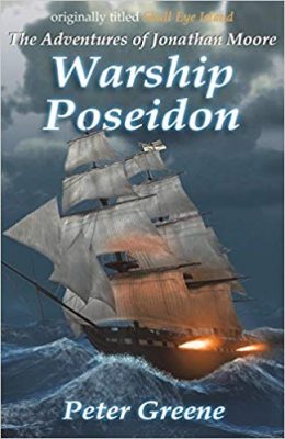 WARSHIP POSEIDON (The Adventures of Jonathan Moore, Book 1) by Peter Greene – Coming of Age, Maritime War, Treasure Hunt – Action / Adventure