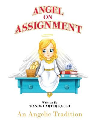 ANGEL on ASSIGNMENT by Wanda Carter Roush – Children’s Christian Holiday Fiction, Children’s Cut and Assemble Book, Children’s Christian Bedtime Book